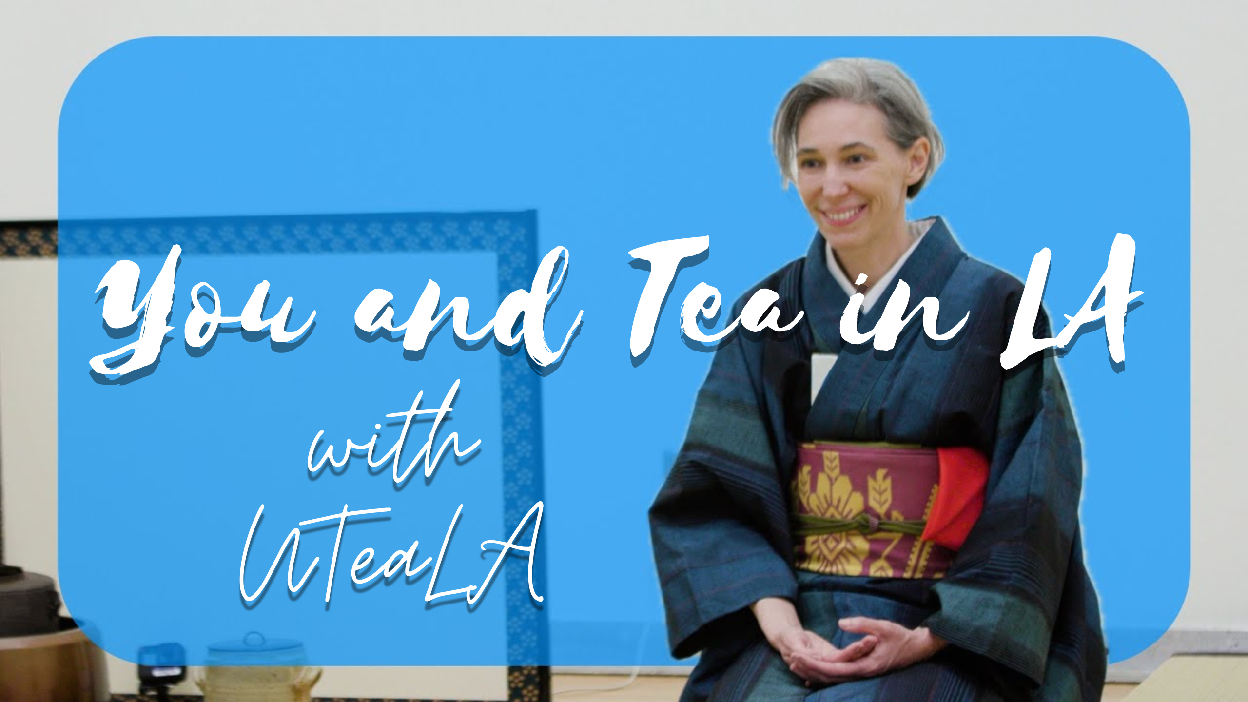 Featured image for “You and Tea in LA with UTeaLA at UCLA”